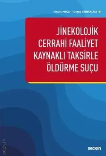 Jinekolojik Cerrahi Faaliyet Kaynaklı Taksirle Öldürme Suçu