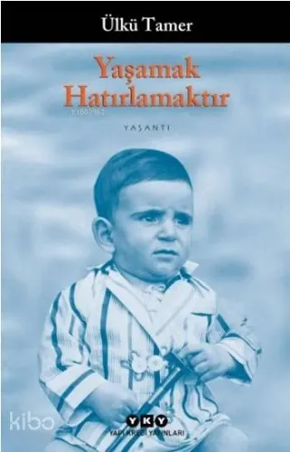 Yaşamak Hatırlamaktır
