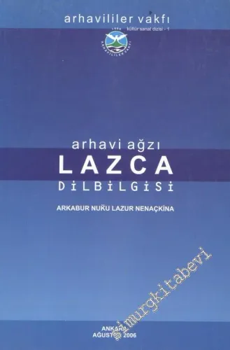 Arhavi Ağzı: Lazca Dilbilgisi - Ankabur Nuku Lazur Nenaçkina -
