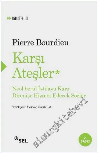 Karşı Ateşler 1 : Neoliberal İstilaya Karşı Direnişe Hizmet Edecek Sözler -         2021