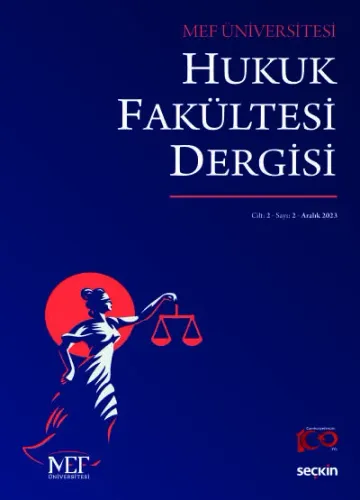 MEF Üniversitesi Hukuk Fakültesi Dergisi C:2 S:2 Aralık 2023