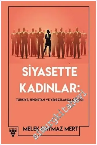 Siyasette Kadınlar : Türkiye Hindistan ve Yeni Zelanda Örneği -         2022