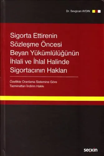 Sigorta Ettirenin Sözleşme Öncesi Beyan Yükümlülüğünün İhlali ve İhlal Halinde Sigortacının Hakları