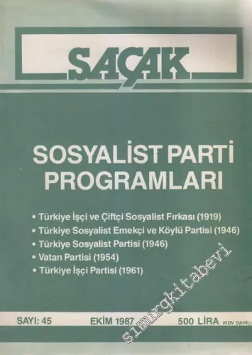 Saçak Aylık Siyaset Kültür Ekonomi Forumu Dergisi -  Dosya: Sosyalist Parti Programları - Türkiye İşçi ve Çiftçi Sosyalist Fırkası (1919) - Türkiye Sosyalist Emekçi ve Köylü Partisi (1946) - Türkiye Sosyalist Partisi (1954) - Türkiye İşçi Partisi (1961) -