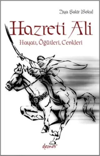 Hazreti Ali; Hayatı, Öğütleri, Cenkleri
