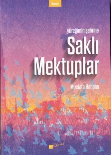 Yüreğimin Şehrine Saklı Mektuplar