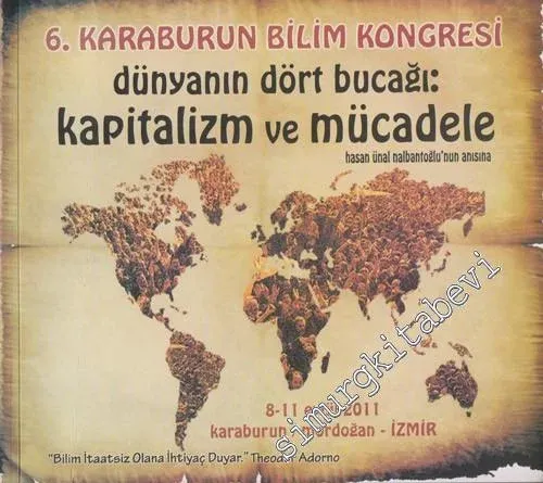 Dünyanın Dört Bucağı: Kapitalizm ve Mücadele (Hasan Ünal Nalbantoğlu Anısına ) 6. Karaburun Bilim Kongresi -