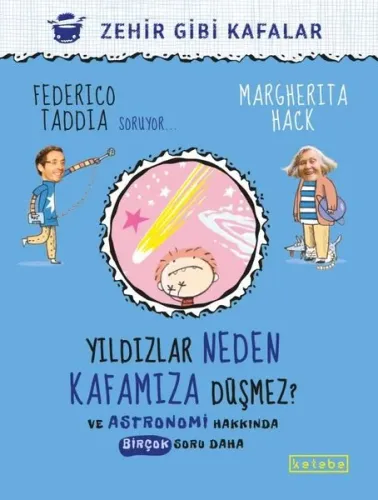 Yıldızlar Neden Kafamıza Düşmez ?; Ve Astronomi Hakkında Birçok Soru Daha