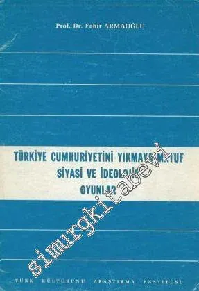 Türkiye Cumhuriyeti'ni Yıkmaya Matuf Siyasi ve İdeolojik Oyunlar -        1986