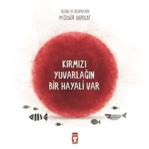 Kırmızı Yuvarlağın Bir Hayali Var