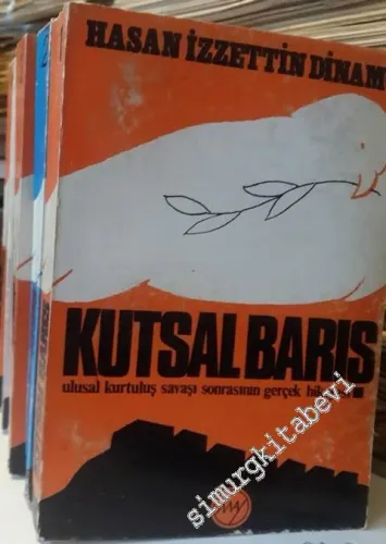 Kutsal Barış Cilt 4 : Ulusal Kurtuluş Savaşı Sonrasının Gerçek Hikayesi -