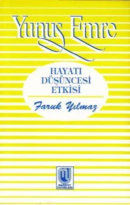 Yunus Emre (Hayatı- Düşüncesi- Etkisi)