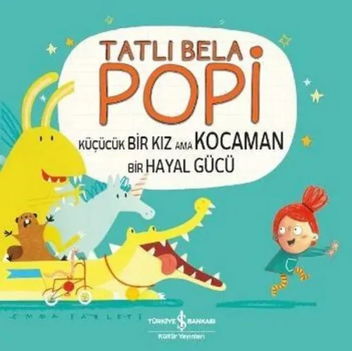 Tatlı Bela Popi; Küçücük Bir Kız ama Kocaman Bir Hayal Gücü