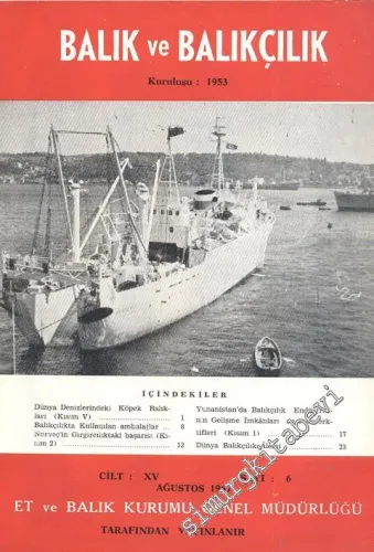 Balık ve Balıkçılık Dergisi - Sayı: 6, Ağustos 1967, Cilt: 15