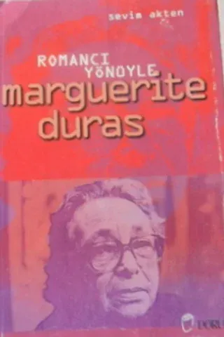ROMANCI YÖNÜYLE MARGUERİTE DURAS