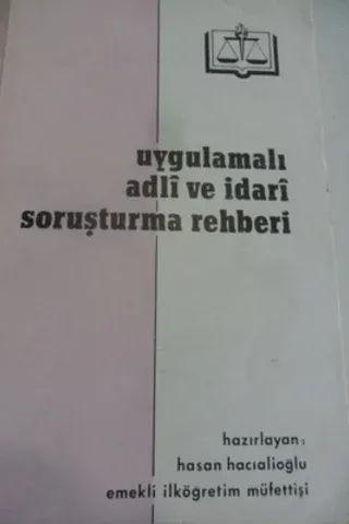 Uygulamalı Adli ve İdari Soruşturma Rehberi