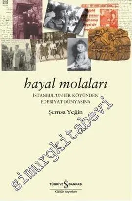 Hayal Molaları: İstanbul'un Bir Köyünden Edebiyat Dünyasına -