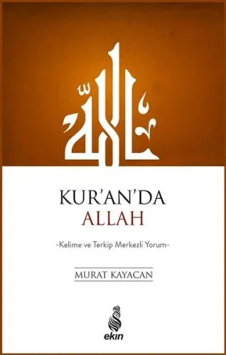 Kur'an'da Allah; Kelime ve Terkip Merkezli Yorum