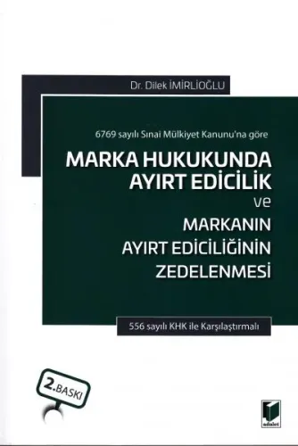 Marka Hukukunda Ayırt Edicilik ve Markanın Ayırt Ediciliğinin Zedelenmesi