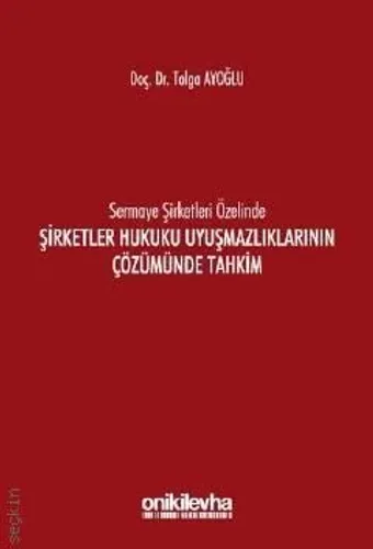 Şirketler Hukuku Uyuşmazlıklarının Çözümünde Tahkim