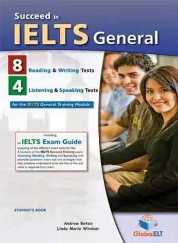 Succeed In IELTS General - 8 Reading & Writing - 4 Listening & Speaking Practice Tests -Self-Study E