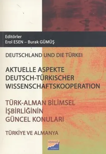 Türk - Alman Bilimsel İşbirliğinin Güncel Konuları / Aktüelle Aspekte Deutsch - Türkischer Wissenschaftskooperation