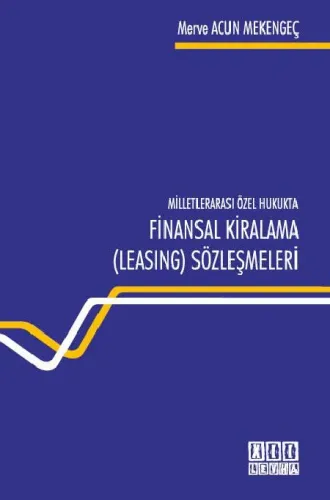 Milletlerarası Özel Hukukta Finansal Kiralama ( Leasing) Sözleşmeleri