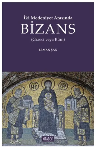 İki Medeniyet Arasında Bizans