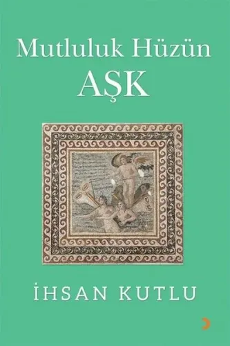 Mutluluk Hüzün Aşk