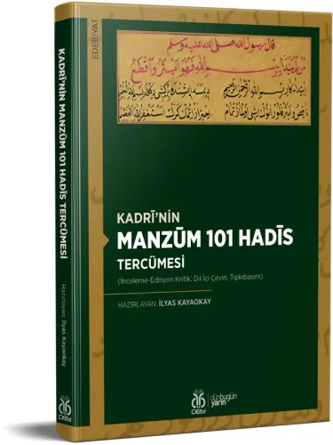 Kadrî’nin Manzûm 101 Hadîs Tercümesi İlyas Kayaokay Kadrî’nin Manzûm 101 Hadîs Tercümesi İlyas Kayaokay