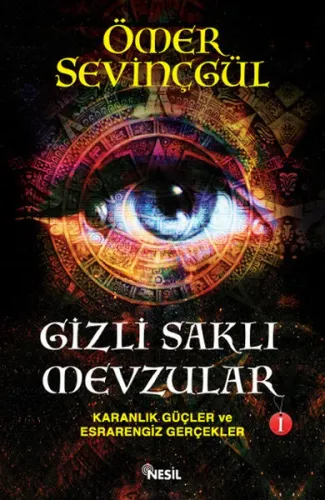 Gizli Saklı Mevzular - I; Karanlık Güçler ve Esrarengiz Gerçekler