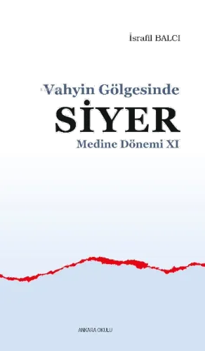 Vahyin Gölgesinde Siyer Medine Dönemi XI