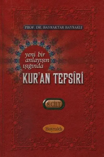 Yeni Bir Anlayışın Işığında Kur'an Tefsiri (8. Cilt)