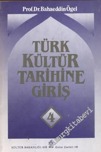 Türk Kültür Tarihine Giriş Cilt: 4 -