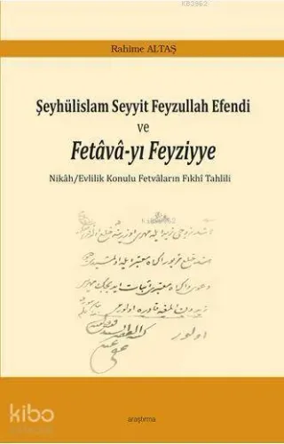 Şeyhülislam Seyyit Feyzullah Efendi  ve Fetava-yı Feyziyye