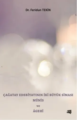 Çağatay Edebiyatının İki Büyük Siması Münis ve Agehi