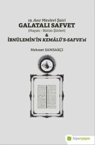 19 Asır Mevlevî Şairi Galatalı Safvet (Hayatı - Bütün Şiirleri); İbnülemin'in Kemâlü's- Safve'si