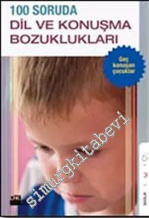 100 Soruda Dil ve Konuşma Bozuklukları -