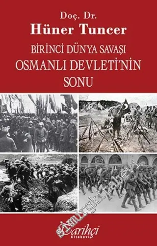 Birinci Dünya Savaşı ve Osmanlı İmparatorluğu'nun Sonu -