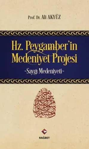 Hz. Peygamber'in Medeniyet Projesi; Saygı Medeniyeti
