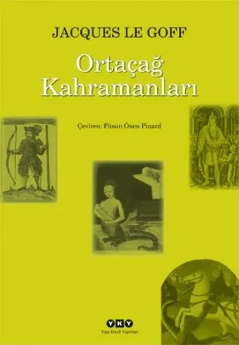 Ortaçağ Kahramanları Jacques Le Goff