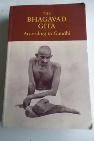 The Bhagavad Gıta According To Gandhi