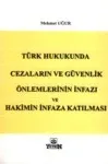 Türk Hukukunda Cezaların ve Güvenlik Önlemlerinin İnfazı ve Hakimin İnfaza Katılaması
