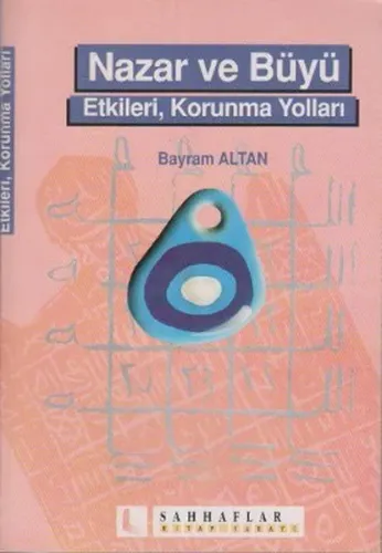 Nazar ve Büyü; Etkileri, Korunma Yolları