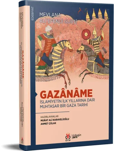 Gazânâme: İslamiyetin İlk Yıllarına Dair Muhtasar Bir Gaza Tarihi Mevl Gazânâme: İslamiyetin İlk Yıllarına Dair Muhtasar Bir Gaza Tarihi Mevl