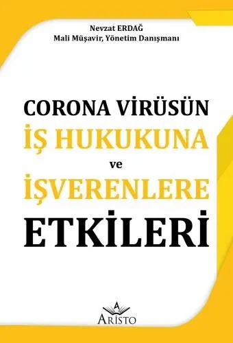 Corona Virüsün İş Hukukuna ve İşverenlere Etkileri Aristo Yayınevi Nev Corona Virüsün İş Hukukuna ve İşverenlere Etkileri Aristo Yayınevi Nev