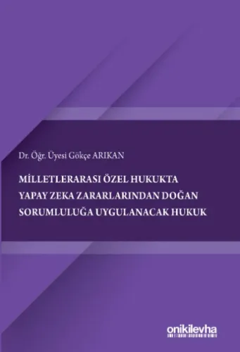 Milletlerarası Özel Hukukta Yapay Zeka Zararlarından Doğan Sorumluluğa