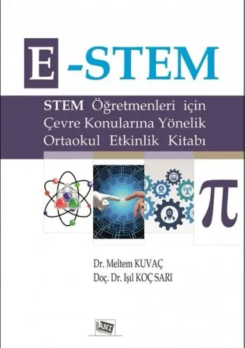 E-Stem; Stem Öğretmenleri İçin Çevre Konularına Yönelik Ortaokul Etkinlik Kitabı