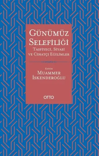 Günümüz Selefiliği; Tasfiyeci, Siyasi ve Cihatçı Eğilimler
