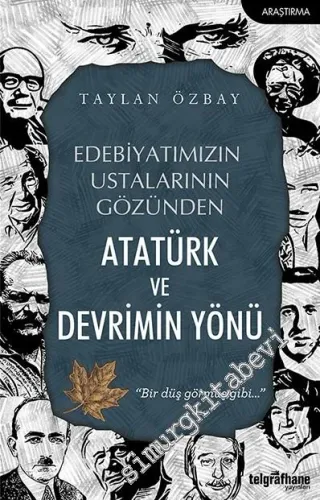 Edebiyatımızın Ustalarının Gözünden Atatürk ve Devrimin Yönü - 2020